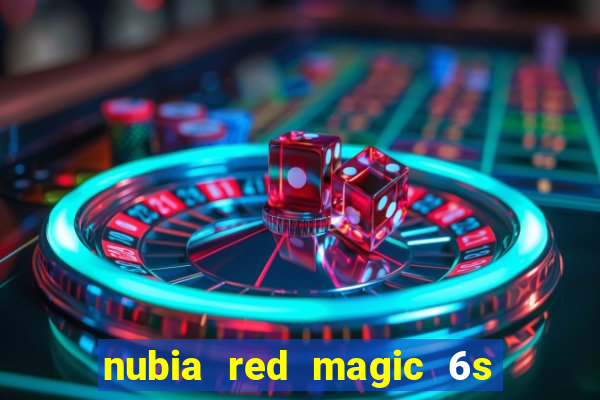 nubia red magic 6s pro antutu